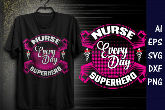 Nurse Every Day Superhero T-Shirt Design
