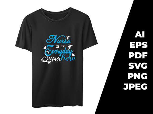 Nurse Everyday Superhero T-shirt Design