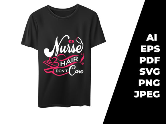 Nurse Hair Don’t Care T-shirt Design Review