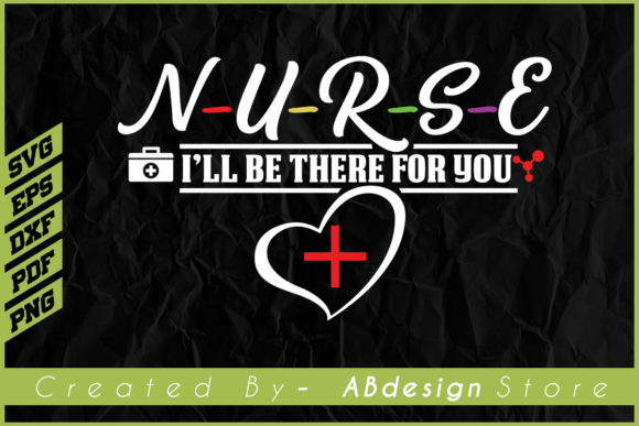Nurse I'll Be There for You T-shirt Svg Review