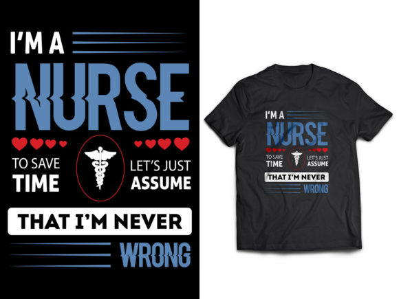 Nurse Pride: I’m a Nurse, I m Never Wrong